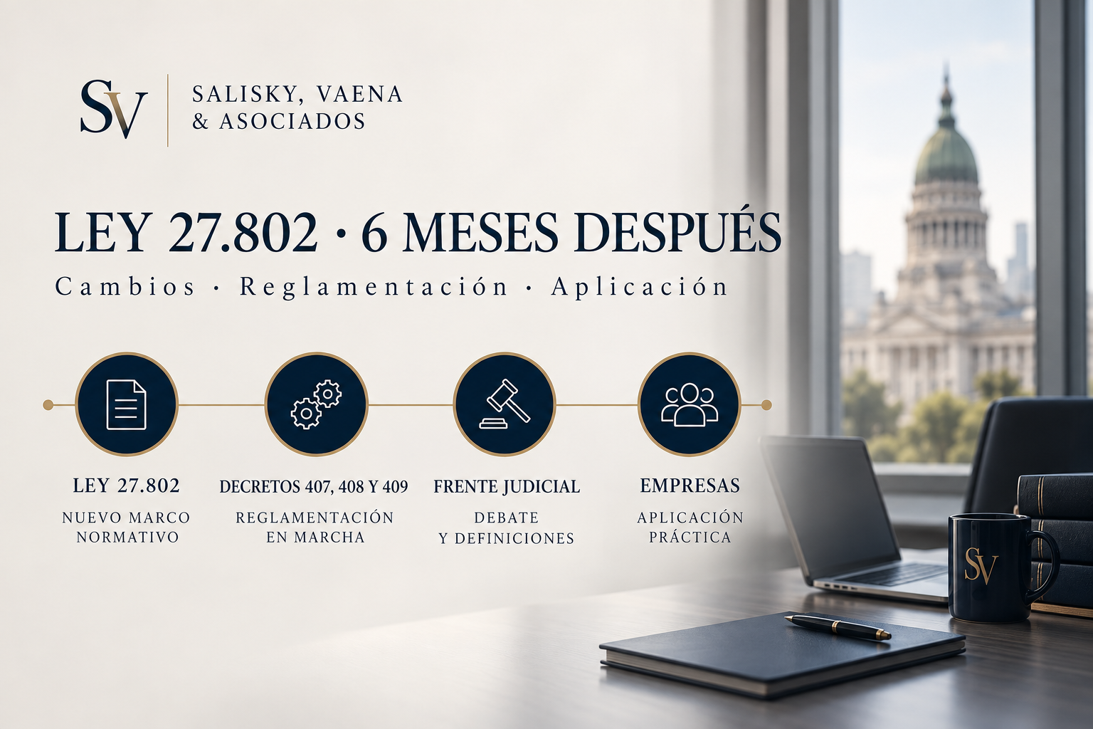 Ley 27.802: cambios, reglamentación y aplicación práctica Ley 27.802: marco normativo, decretos, frente judicial y empresas